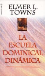 Alternative view of La Escuela Dominical Dinámica - Tapa Blanda -  Elmer Towns