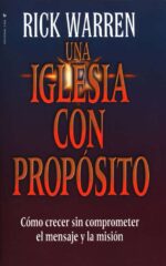 Alternative view of Una Iglesia con Propósito - Tapa Blanda -  Rick Warren