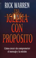 Una Iglesia con Propósito - Tapa Blanda -  Rick Warren