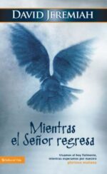 Mientras el Señor Regresa  - Tapa Blanda - David Jeremiah