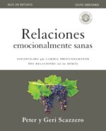 Alternative view of Relaciones Emocionalmente Sanas – Guía de estudio  - Tapa Blanda - Peter y Geri Scazzero
