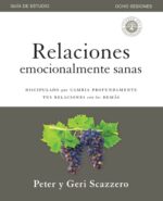 Relaciones Emocionalmente Sanas – Guía de estudio  - Tapa Blanda - Peter y Geri Scazzero
