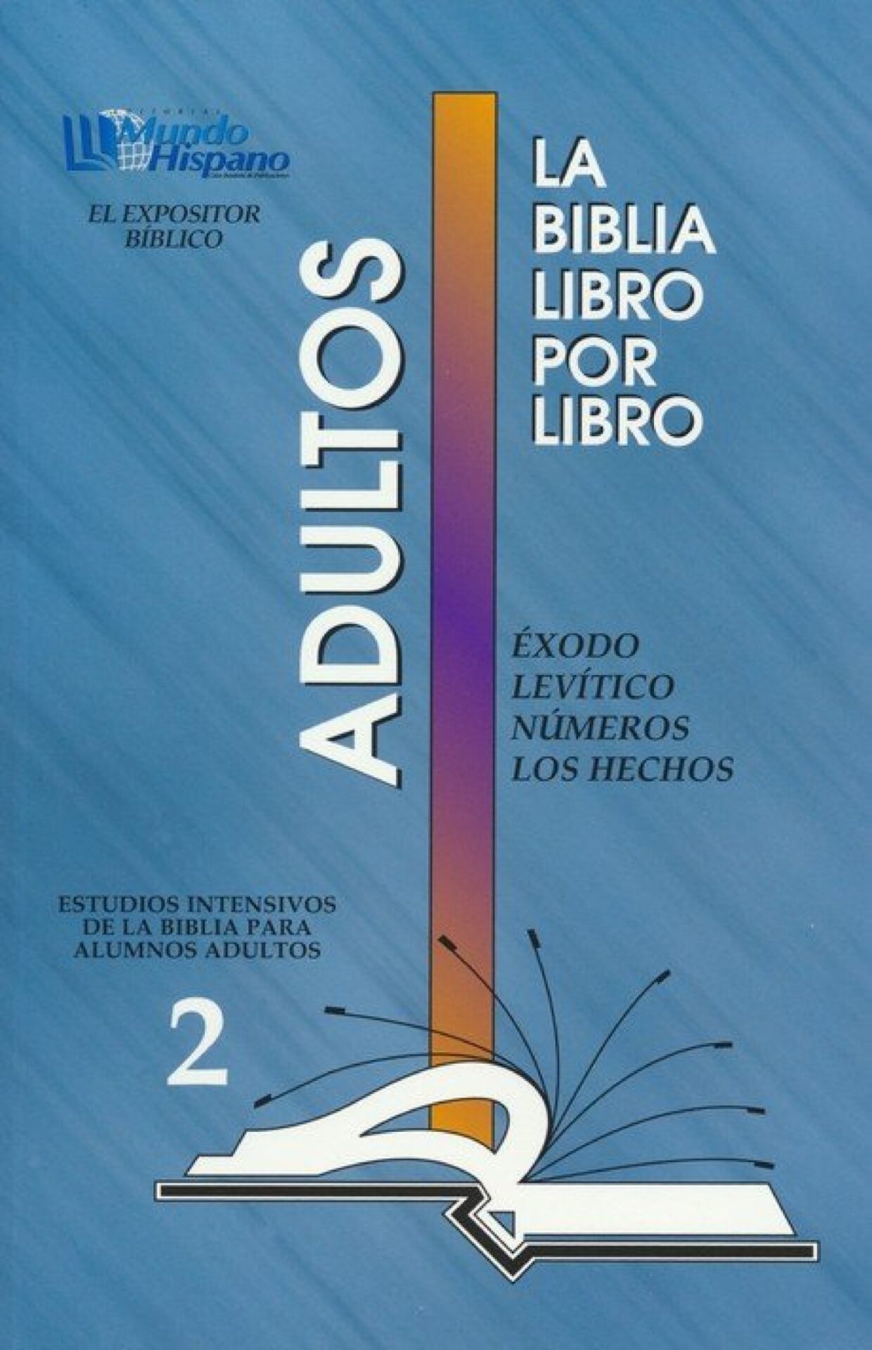 La Biblia Libro Por Libro 2: Éxodo - Levítico - Números - Hechos Adultos - Tapa Blanda - Casa Bautista