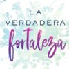 La Verdadera Fortaleza - Tapa Blanda -  Mary A. Kassian - Imagen 2