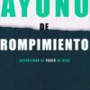 Ayuno De Rompimiento  - Tapa Blanda - Guillermo Maldonado