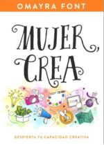 Mujer, Crea  - Tapa Blanda - Omayra Font