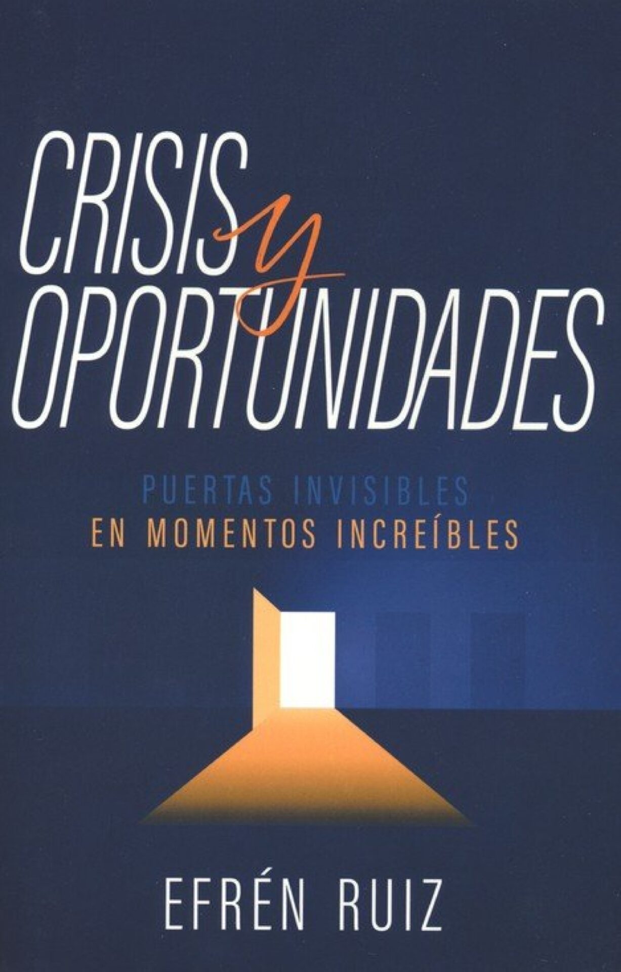 Crisis Y Oportunidades - Tapa Blanda - Efrén Ruiz