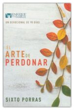 Alternative view of El Arte De Perdonar - Devocional - Tapa Blanda - Sixto Porras