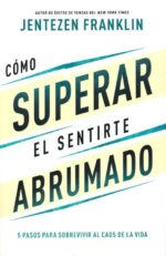 Alternative view of Cómo Superar El Sentirte Abrumado   - Tapa Blanda -  Jentezen Franklin