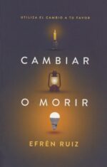 Cambiar O Morir - Tapa Blanda - Efrén Ruiz