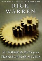El Poder De Dios Para Transformar Su Vida  - Tapa Blanda - Rick Warren y Johnny Peña