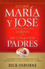 Lo Que María y José Sabían De Cómo Ser Padres - Tapa Blanda - Rick Osborne