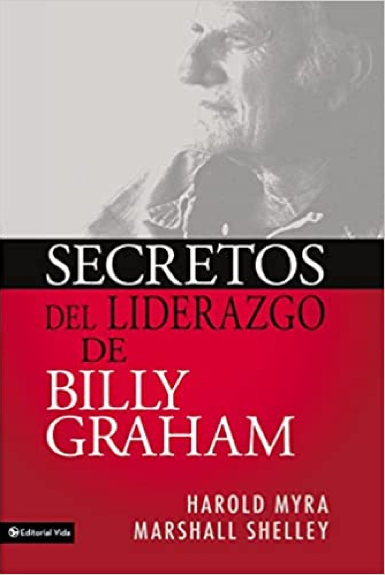 Secretos Del Liderazgo De Billy Graham - Tapa Blanda - Harold Myra y Marshall Shelley