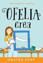 Ofelia, Crea - Volumen 3 -  Tapa Blanda - Omayra Font