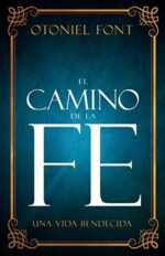 El Camino De La Fe - Tapa Blanda - Otoniel Font