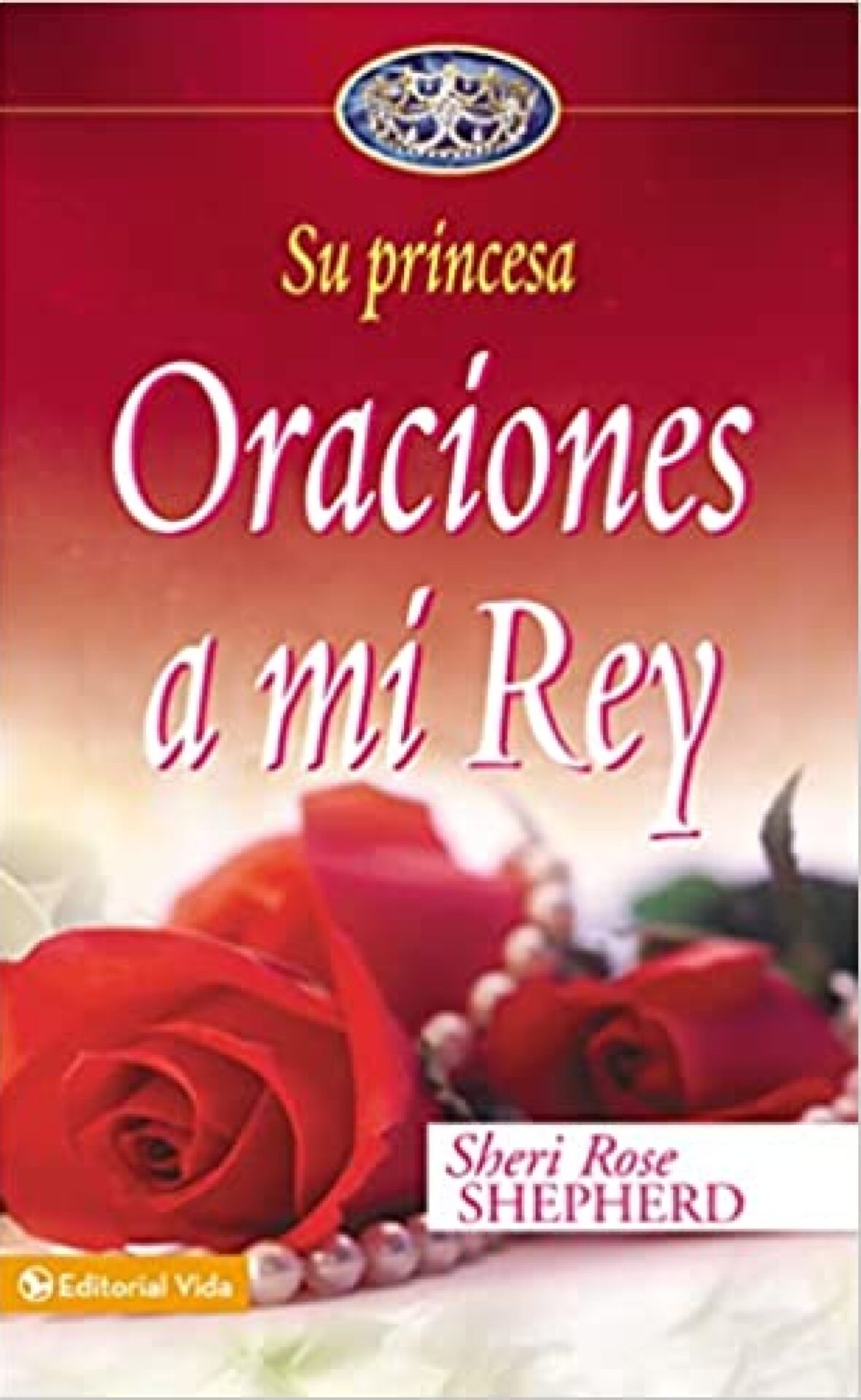 Oraciones A Mi Rey - Tapa Dura - Sheri Rose Shepherd