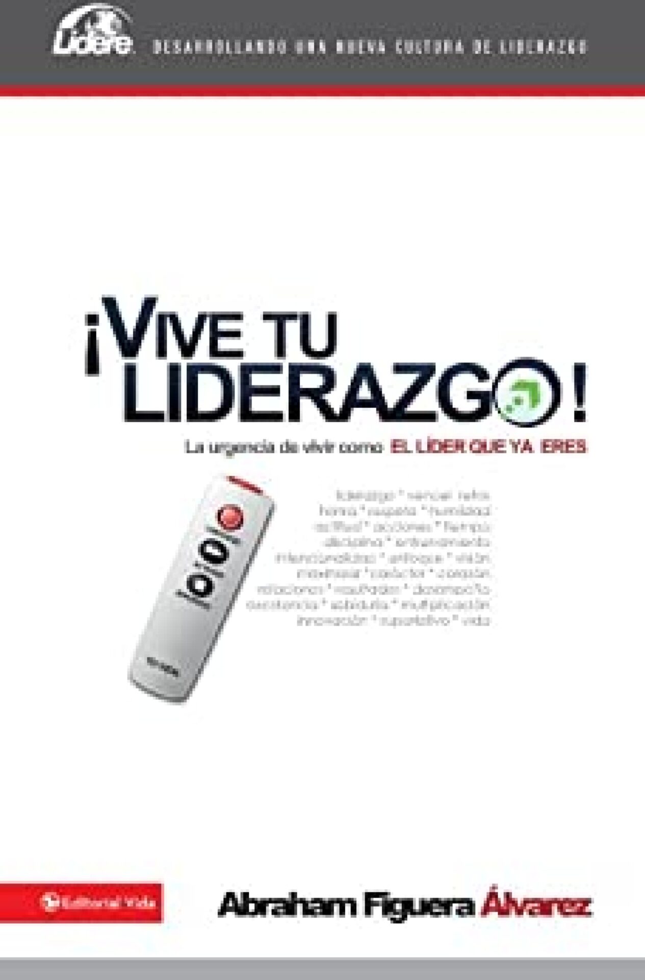 Vive Tu Liderazgo - Tapa Blanda - Abraham Figuera Alvarez