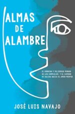 Almas De Alambre - Tapa Blanda - José Luis Navajo