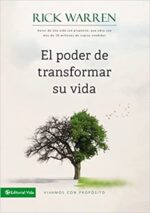 El Poder De Transformar Su Vida - Tapa Blanda -  Rick Warren