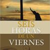 Seis Horas De Un Viernes - Tapa Blanda - Max Lucado