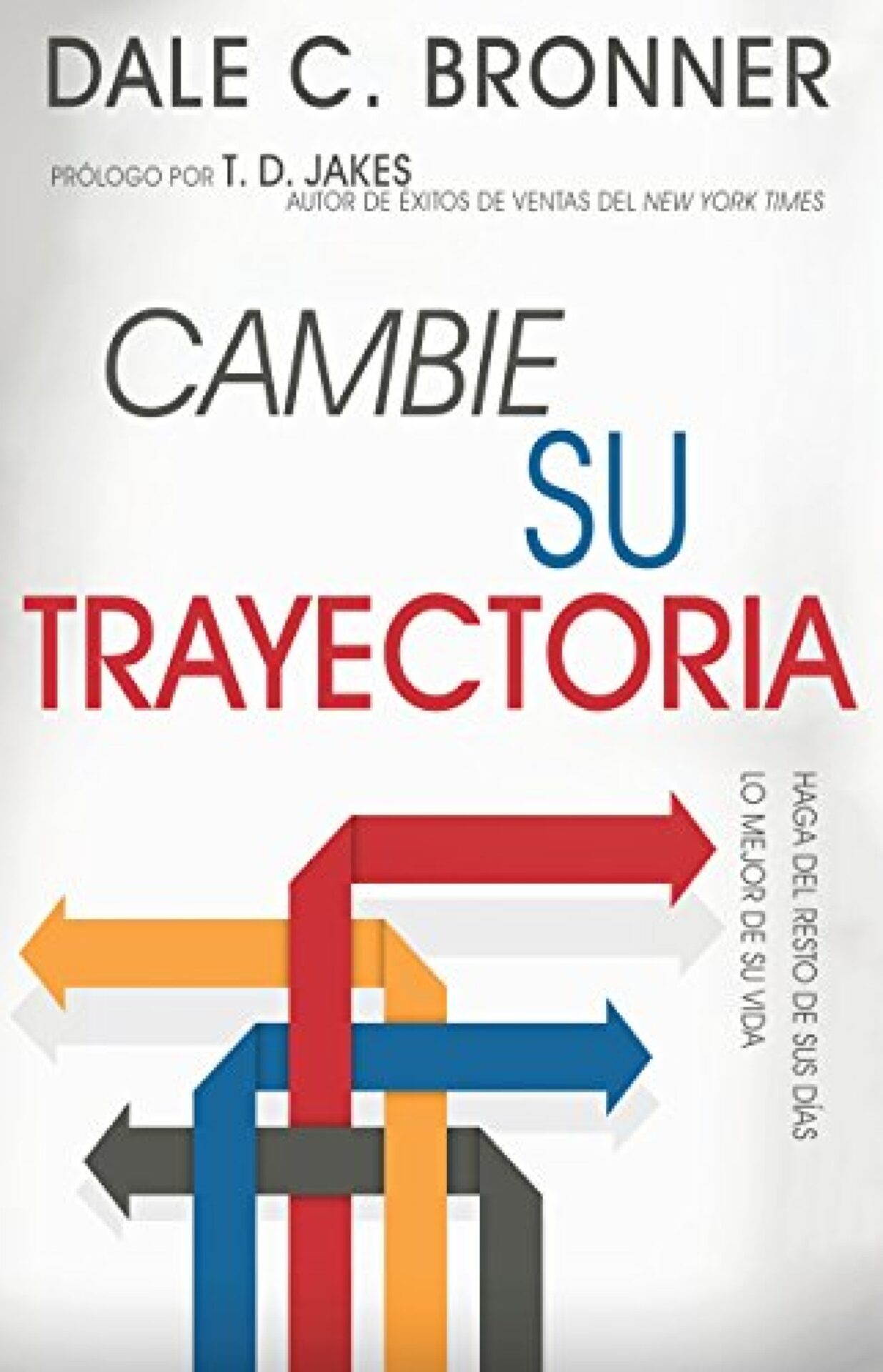 Cambie Su Trayectoria - Tapa Blanda - Dale Bronner