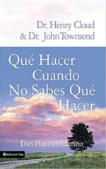 Qué Hacer Cuando No Sabes Qué Hacer  - Tapa Blanda - Henry Cloud y John Townsend