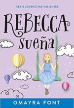 Rebecca, Sueña - Volumen 2  - Tapa Blanda - Omayra Font