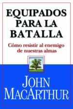 Equipados Para la Batalla - Tapa Blanda - John MacArthur