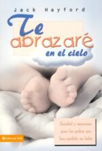Alternative view of Te Abrazaré En El Cielo  - Tapa Blanda - Jack W. Hayford