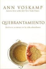 Quebrantamiento  - Tapa Blanda - Ann Voskamp