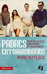 Padres Extraordinarios - Especialidades Juveniles - Tapa Blanda - Mark Matlock