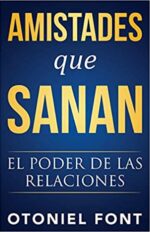 Amistades Que Sanan  -  Tapa Blanda - Otoniel Font