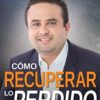 Cómo Recuperar Lo Perdido - Tapa Blanda - Otoniel Font