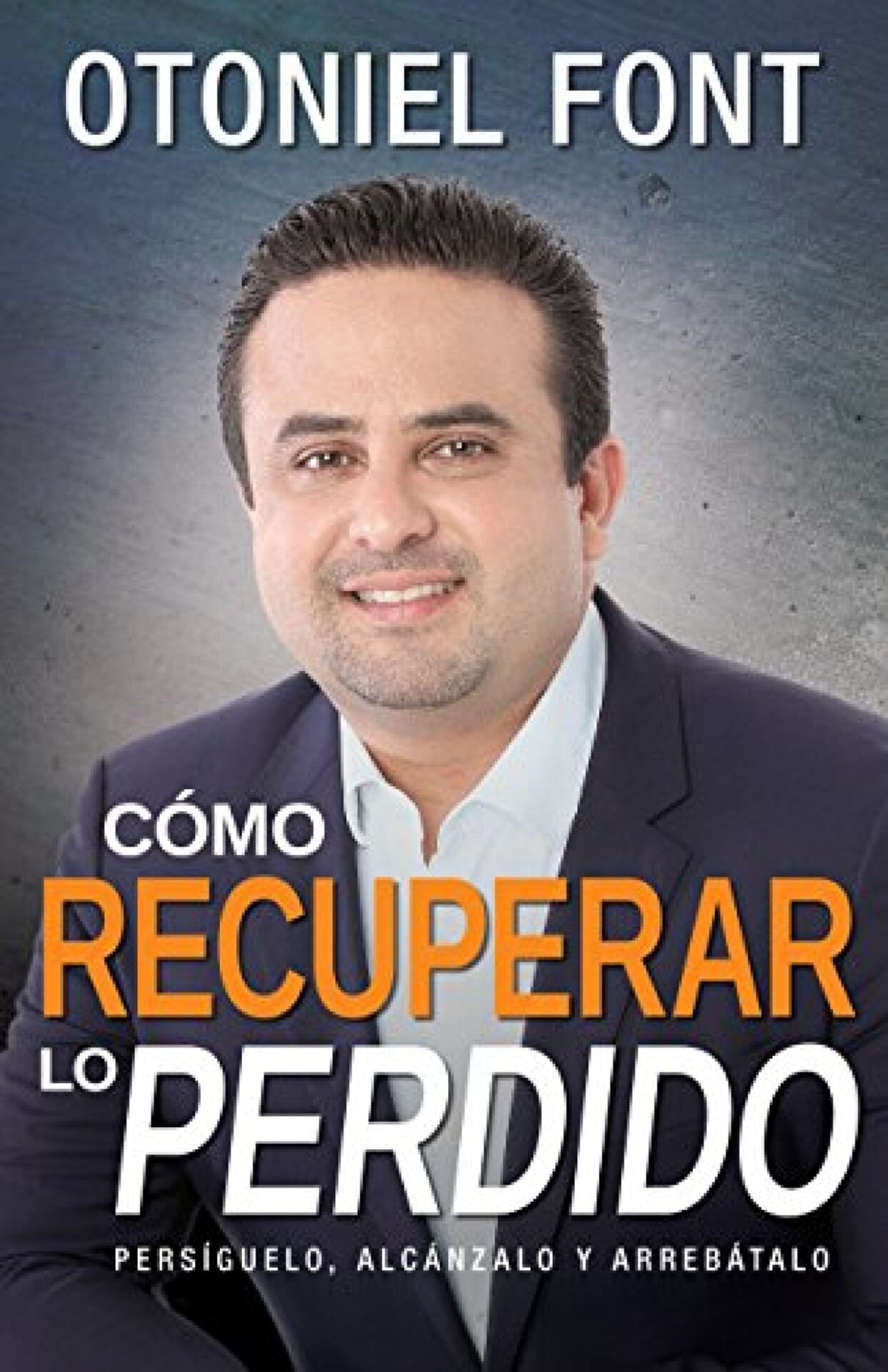 Cómo Recuperar Lo Perdido - Tapa Blanda - Otoniel Font