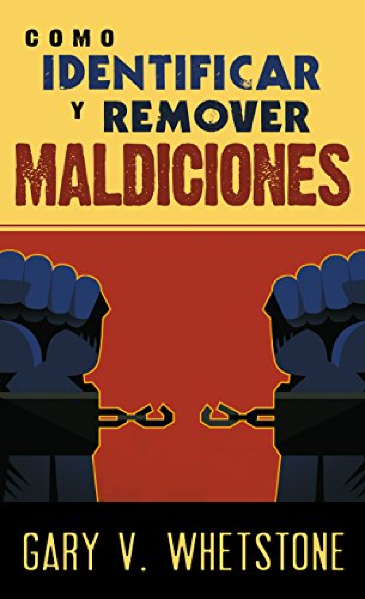 Cómo Identificar Y Remover Maldiciones - Tapa Blanda - Gary V. Whetstone