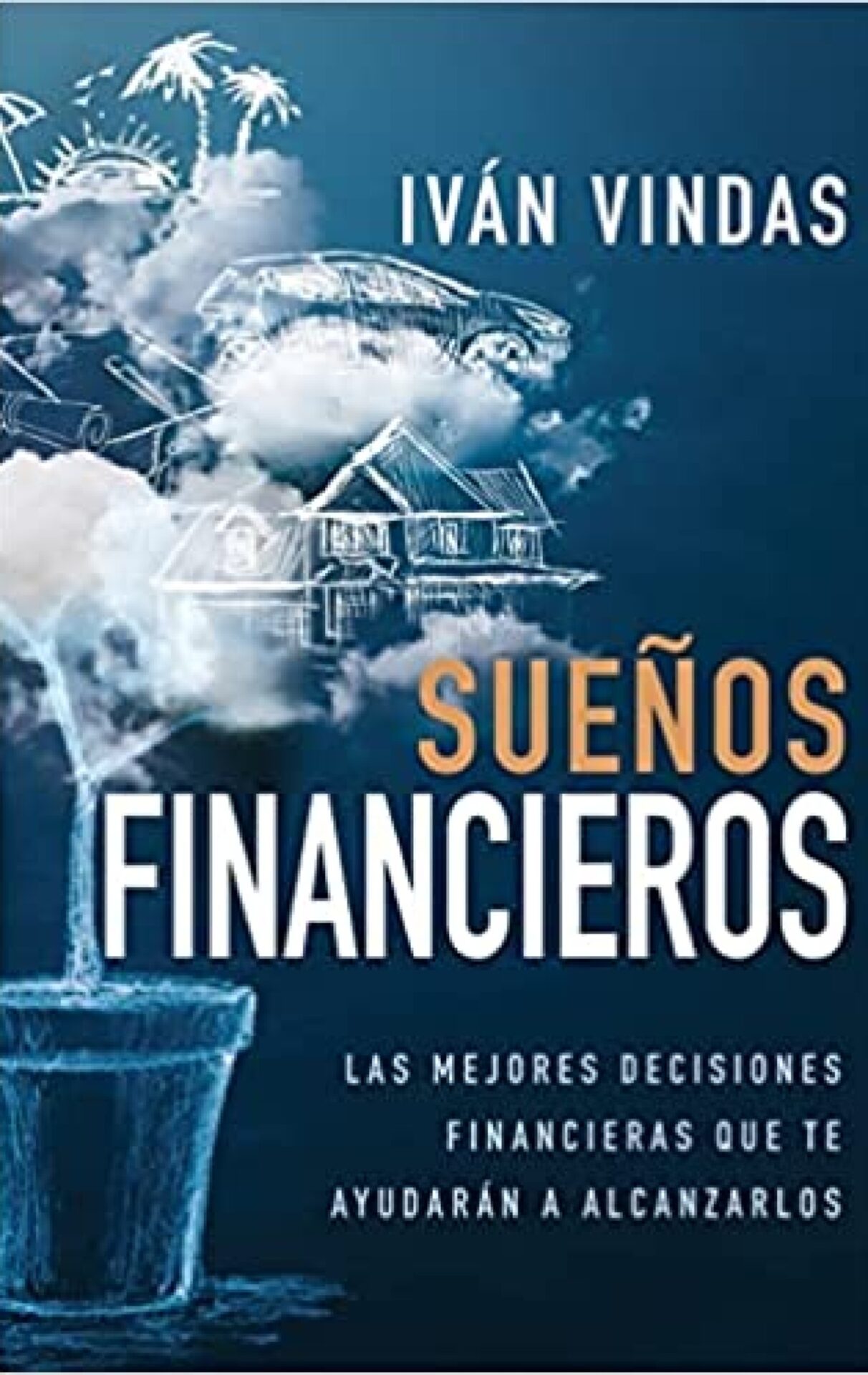Sueños Financieros - Tapa Blanda - Iván Vindas