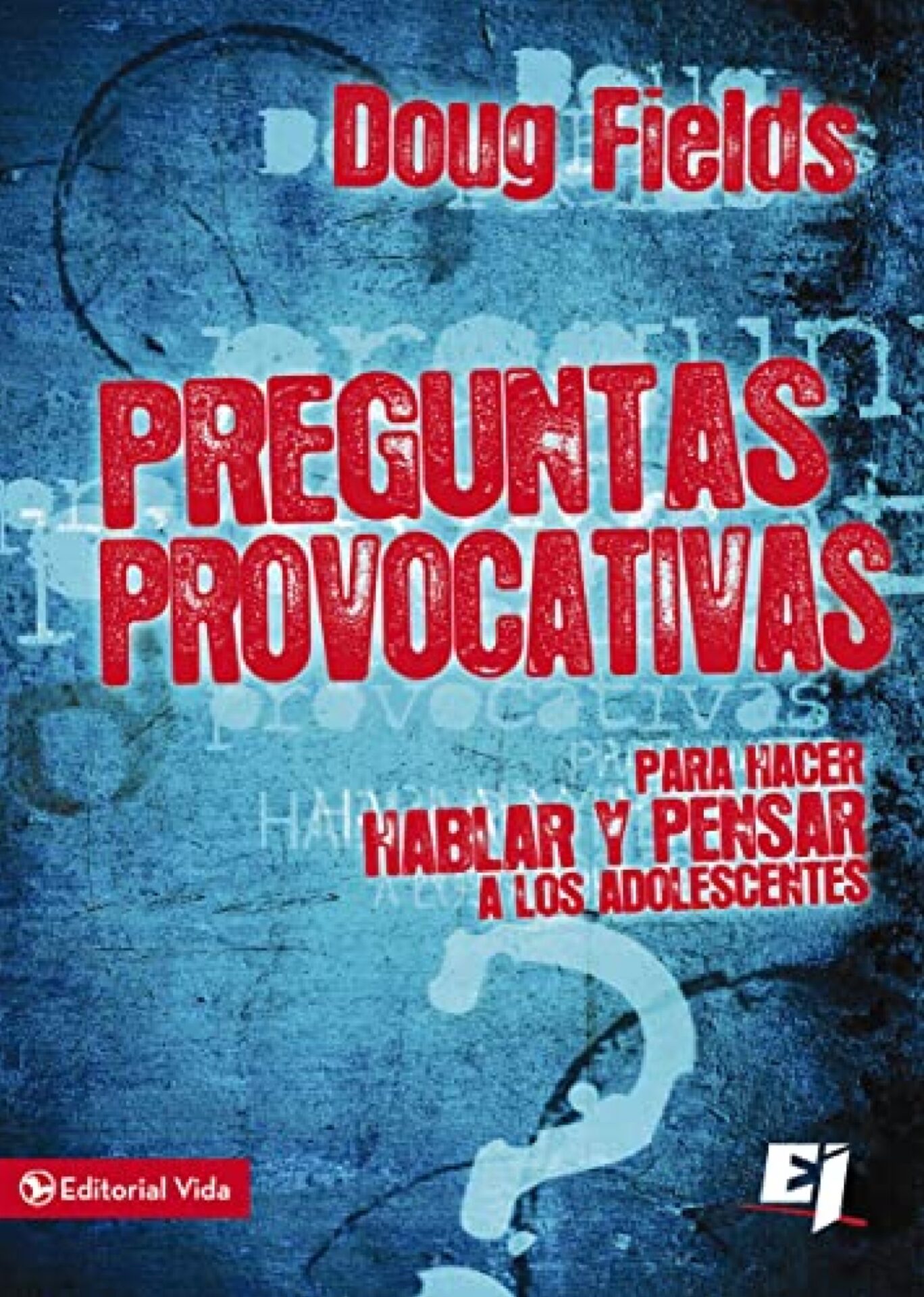 Preguntas Provocativas - Especialidades Juveniles - Tapa Blanda - Doug Fields