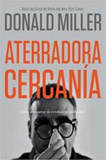 Aterradora Cercanía  - Tapa Blanda -  Donald Miller