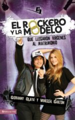 El Rockero y La Modelo  -Tapa Blanda - Especialidades Juveniles -  Giovanny Olaya y Vanessa Garzon