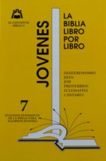 La Biblia Libro Por Libro: Alumnos - Jóvenes Libro 7: Deuteronomio - Juan - Job - Proverbios - Eclesiastés - Cantares - Tapa Blanda - Varios Autores