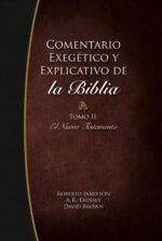 Comentario Exegético y Explicativo de La Biblia: Tomo II,  El Nuevo Testamento - Tapa Dura - Jamieson-Fausett Brown y Jaime C. Quarles