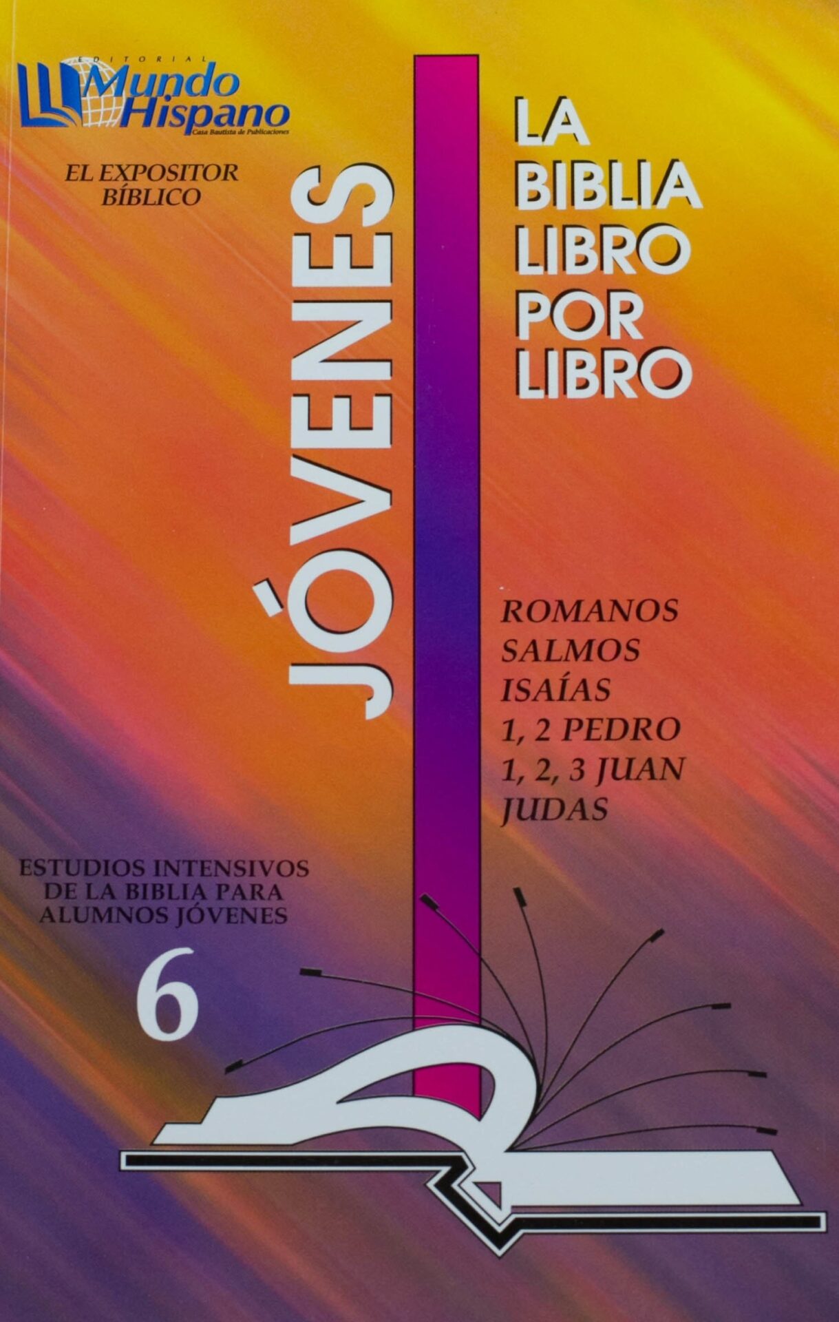 La Biblia Libro Por Libro: Alumnos - Jóvenes Libro 6: Romanos - Salmos - Isaías - 1 y 2 Pedro - 1, 2 y 3 Juan - Judas - Tapa Blanda - Varios Autores