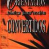 Orientación Básica Para Recién Convertidos - Tapa Blanda - Wilfredo Calderón
