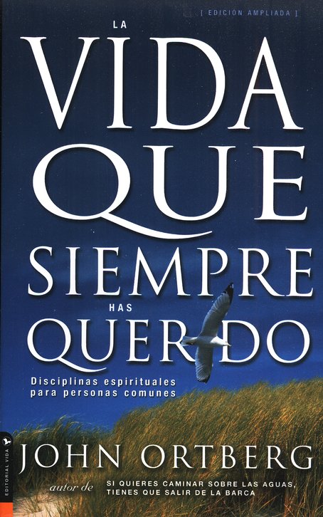 La Vida Que Siempre Has Querido - Tapa Blanda - John Ortberg - Imagen 2