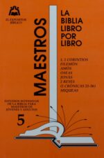 La Biblia Libro Por Libro: Maestros - Jóvenes y Adultos Libro 5: 1 Corintios- Amós- Oseas- Jonás- 2 Corintios- Filemón- 2 Reyes- 2 Crónicas 21-36- Miqueas  - Tapa Blanda -  Casa Bautista