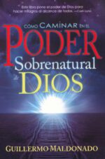 Alternative view of Cómo Caminar En El Poder Sobrenatural De Dios - Tapa Blanda - Guillermo Maldonado