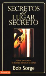 Alternative view of Secretos Del Lugar Secreto  - Tapa Blanda - Bob Sorge