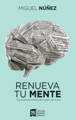 Alternative view of Renueva Tu Mente  - Tapa Dura -  Miguel Núñez