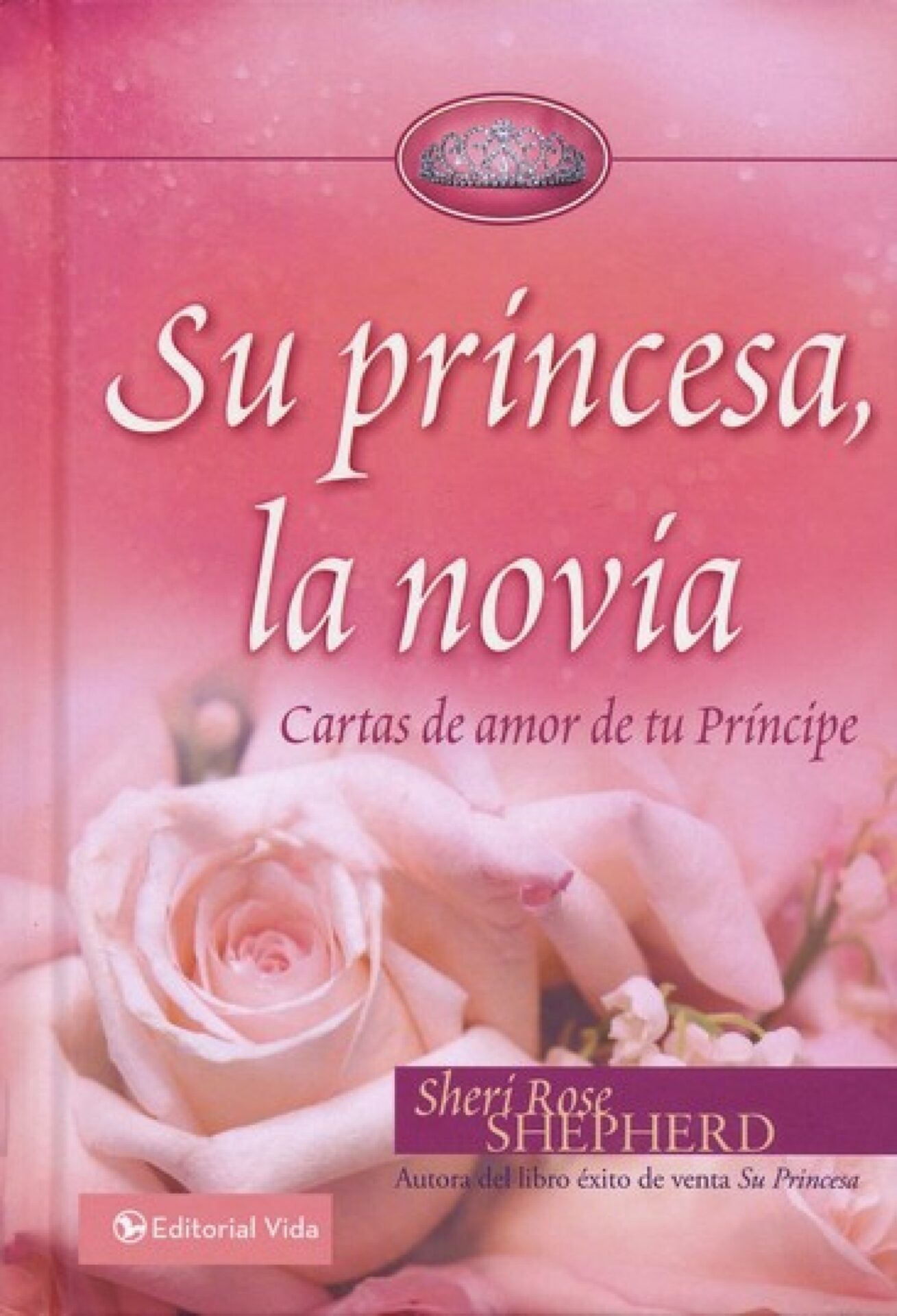 Su Princesa Novia: Cartas de amor de tu Príncipe - Tapa Dura - Sheri Rose Shepherd