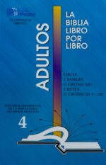 La Biblia Libro Por Libro 4: Lucas - 2 Samuel - 1 Crónicas - 1 Reyes - 2 Crónicas 1 - 20 Adultos - Tapa Blanda - Casa Bautista